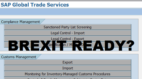 Brexit vs. SAP GTS | The Last Call – Think about this before November